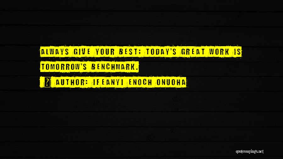 Give Your Best Today Quotes By Ifeanyi Enoch Onuoha