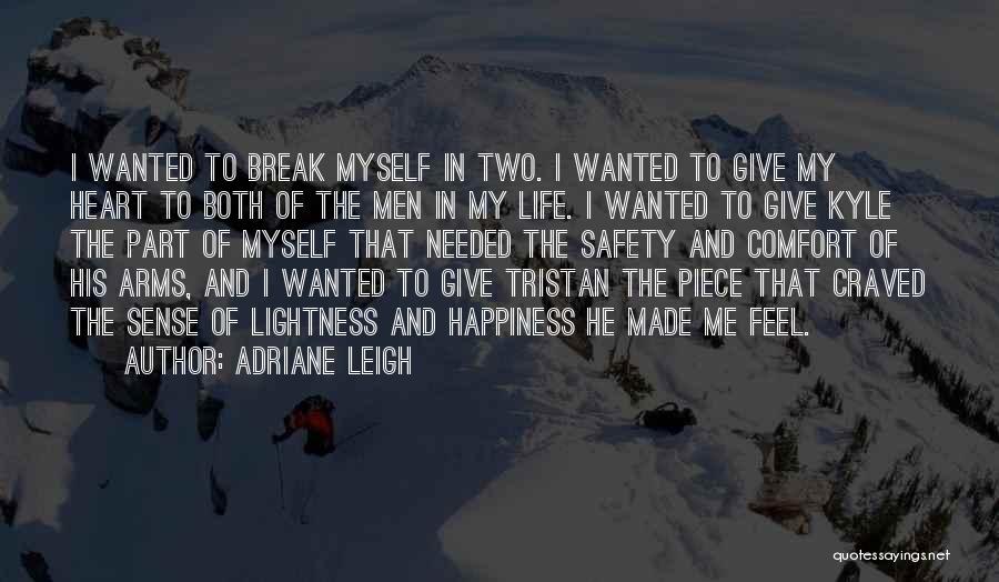 Give Your Heart A Break Quotes By Adriane Leigh