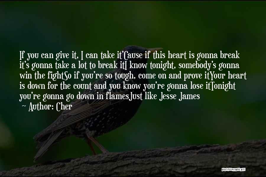 Give Your Heart A Break Quotes By Cher