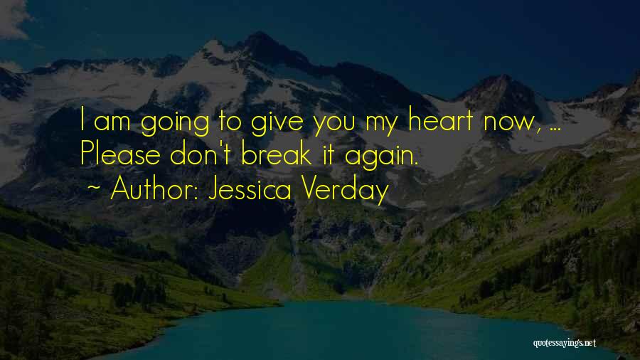 Give Your Heart A Break Quotes By Jessica Verday