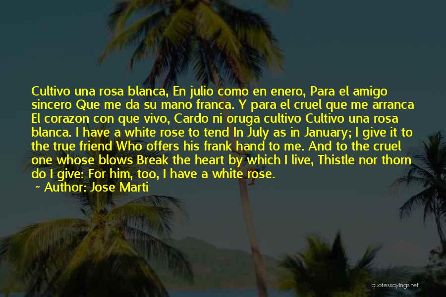 Give Your Heart A Break Quotes By Jose Marti