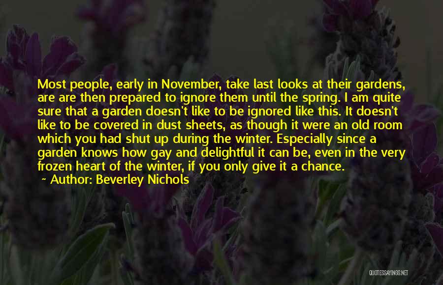 Give Your Heart A Chance Quotes By Beverley Nichols