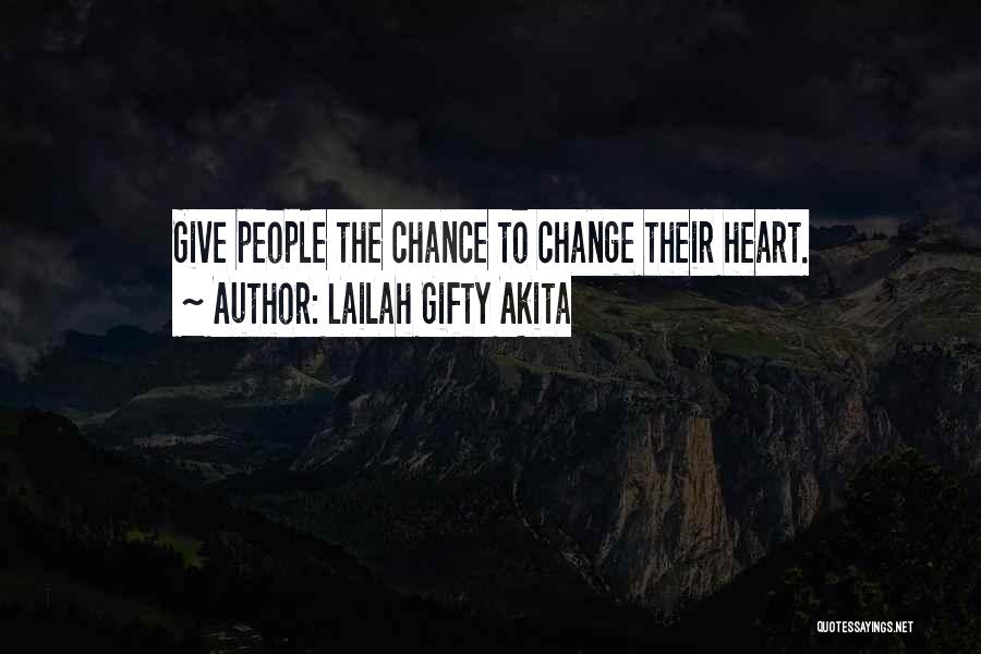 Give Your Heart A Chance Quotes By Lailah Gifty Akita