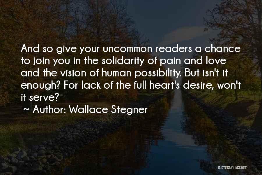 Give Your Heart A Chance Quotes By Wallace Stegner