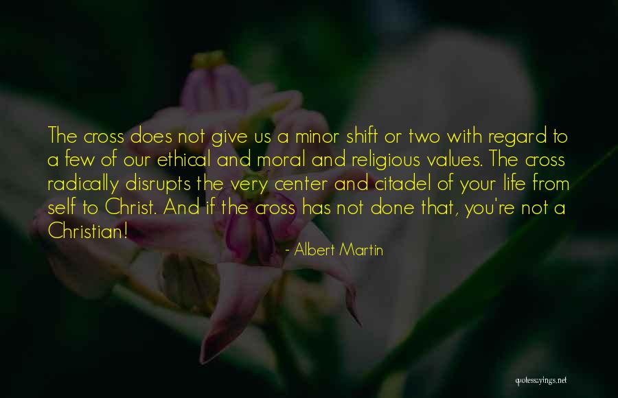Give Your Life To Christ Quotes By Albert Martin Give Your Life To Christ Quotes By Albert Martin