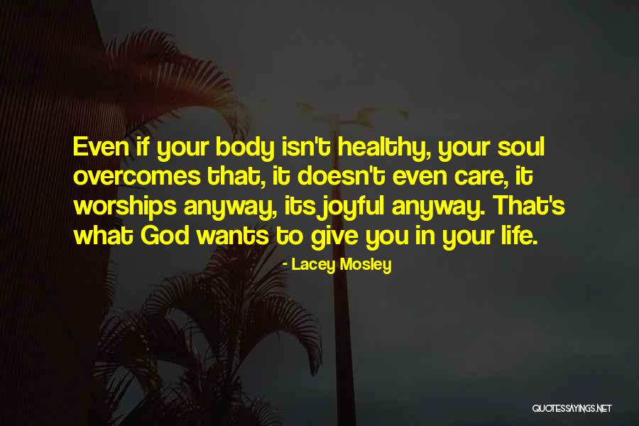Give Your Life To Jesus Quotes By Lacey Mosley Give Your Life To Jesus Quotes By Lacey Mosley
