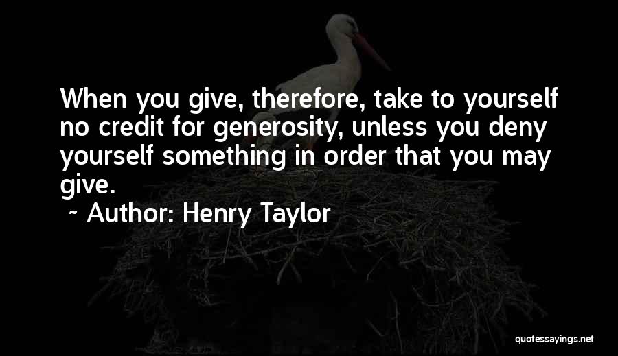 Give Yourself Credit Quotes By Henry Taylor