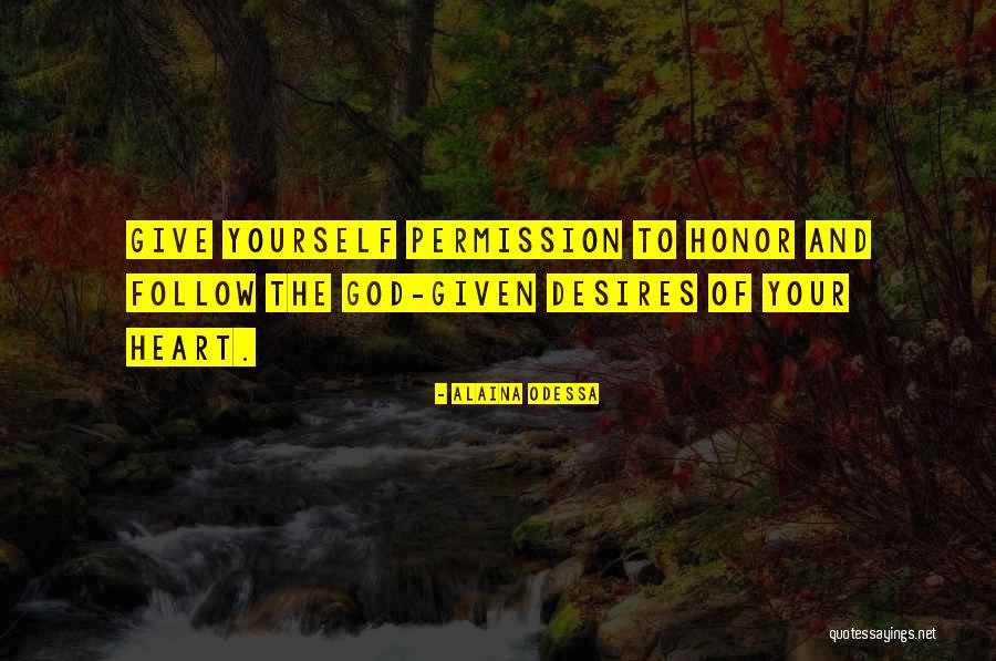 Give Yourself Permission Quotes By Alaina Odessa Give Yourself Permission Quotes By Alaina Odessa