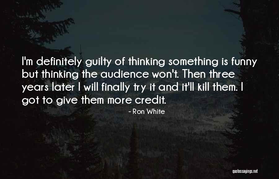 Give Yourself Some Credit Quotes By Ron White