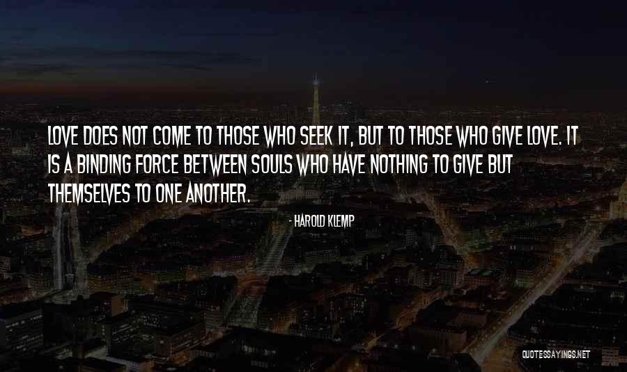 Give Yourself The Love You Seek Quotes By Harold Klemp Give Yourself The Love You Seek Quotes By Harold Klemp