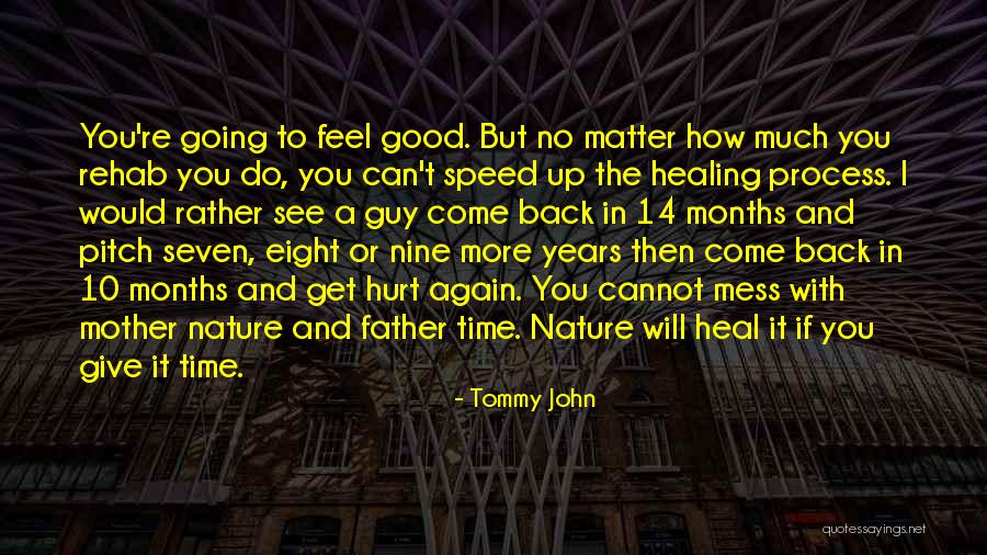 Give Yourself Time To Heal Quotes By Tommy John