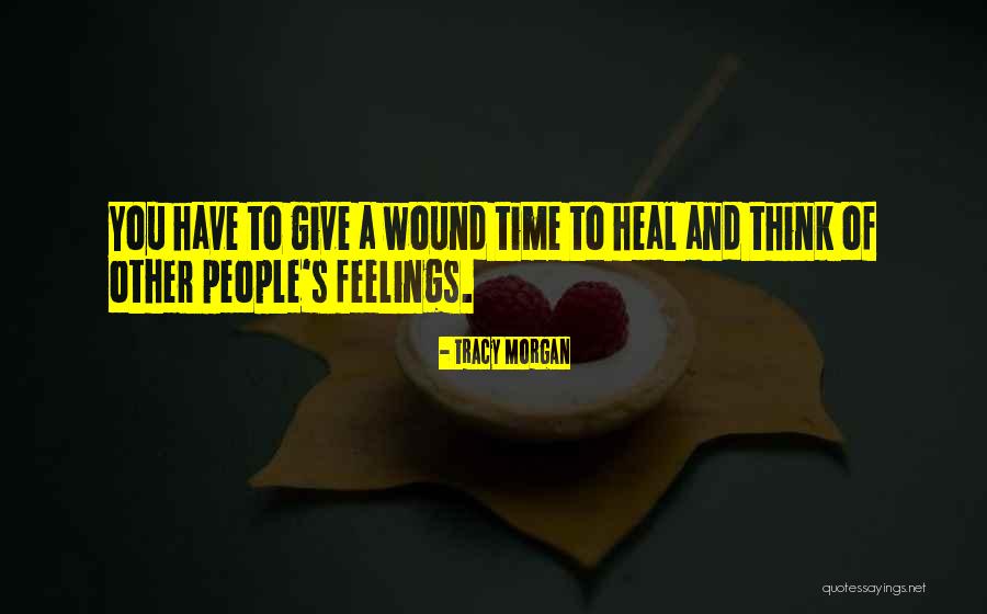 Give Yourself Time To Heal Quotes By Tracy Morgan