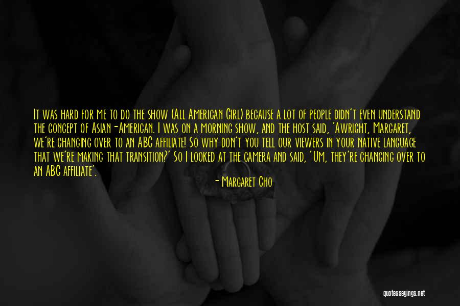 Givedeloro Quotes By Margaret Cho Givedeloro Quotes By Margaret Cho