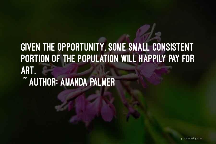 Given Opportunity Quotes By Amanda Palmer