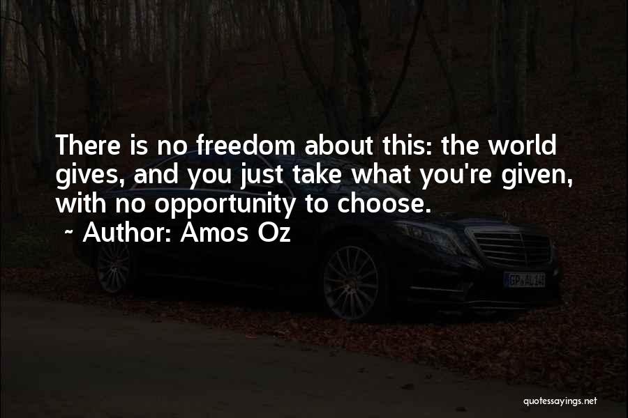 Given Opportunity Quotes By Amos Oz