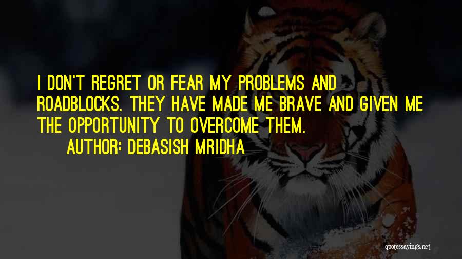 Given Opportunity Quotes By Debasish Mridha