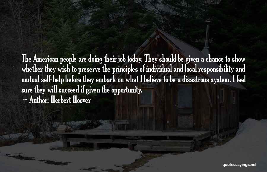 Given Opportunity Quotes By Herbert Hoover