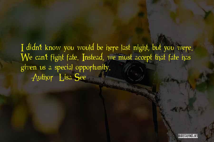 Given Opportunity Quotes By Lisa See