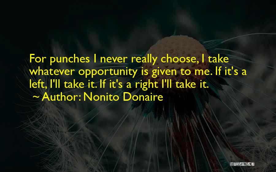 Given Opportunity Quotes By Nonito Donaire