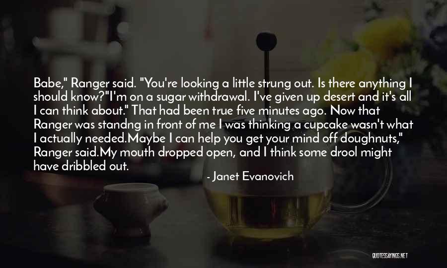 Given What You Think Quotes By Janet Evanovich Given What You Think Quotes By Janet Evanovich