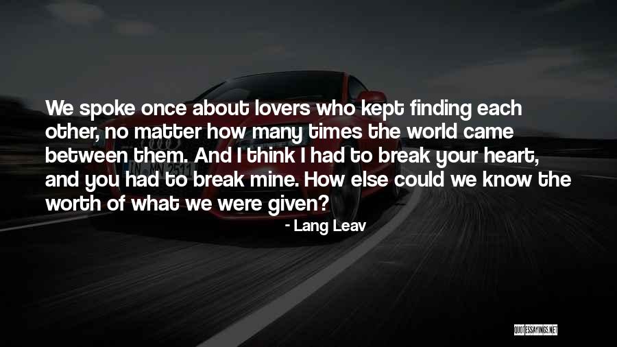 Given What You Think Quotes By Lang Leav Given What You Think Quotes By Lang Leav