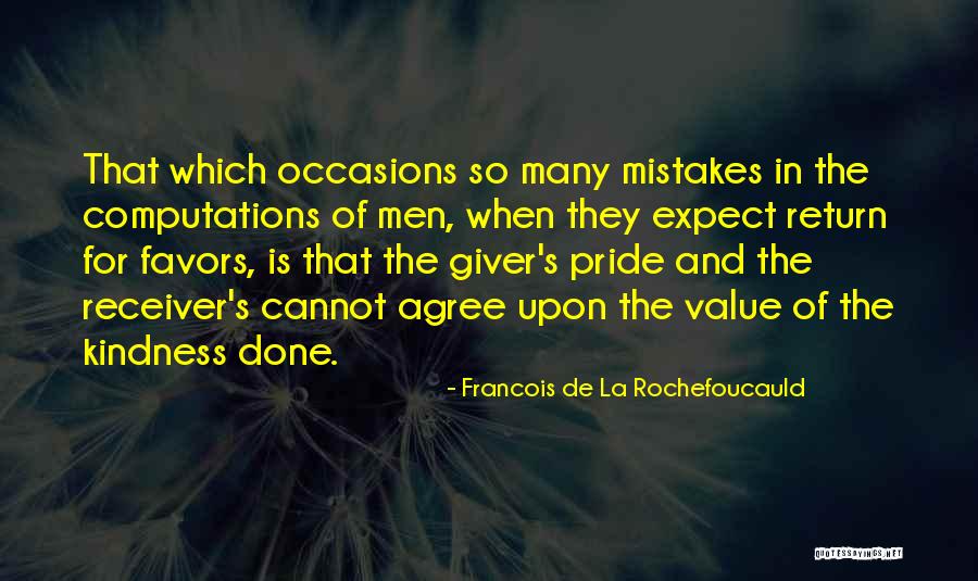 Giver And Receiver Quotes By Francois De La Rochefoucauld