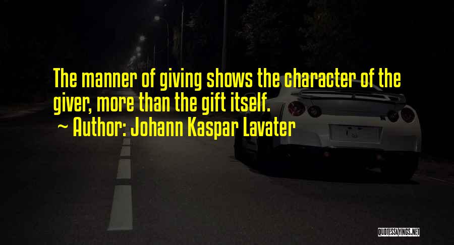 Giver Character Quotes By Johann Kaspar Lavater
