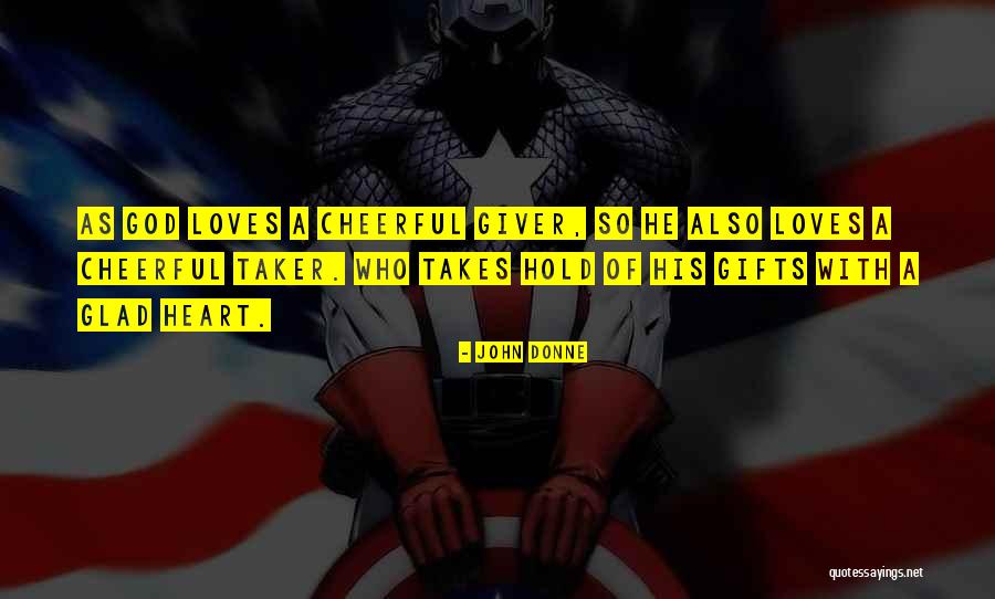 Giver Taker Quotes By John Donne