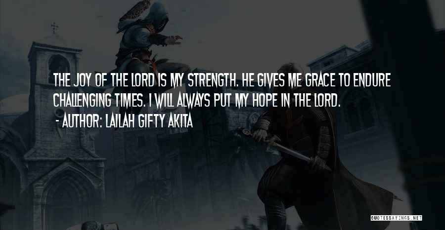 Gives Me Strength Quotes By Lailah Gifty Akita