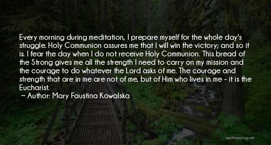 Gives Me Strength Quotes By Mary Faustina Kowalska