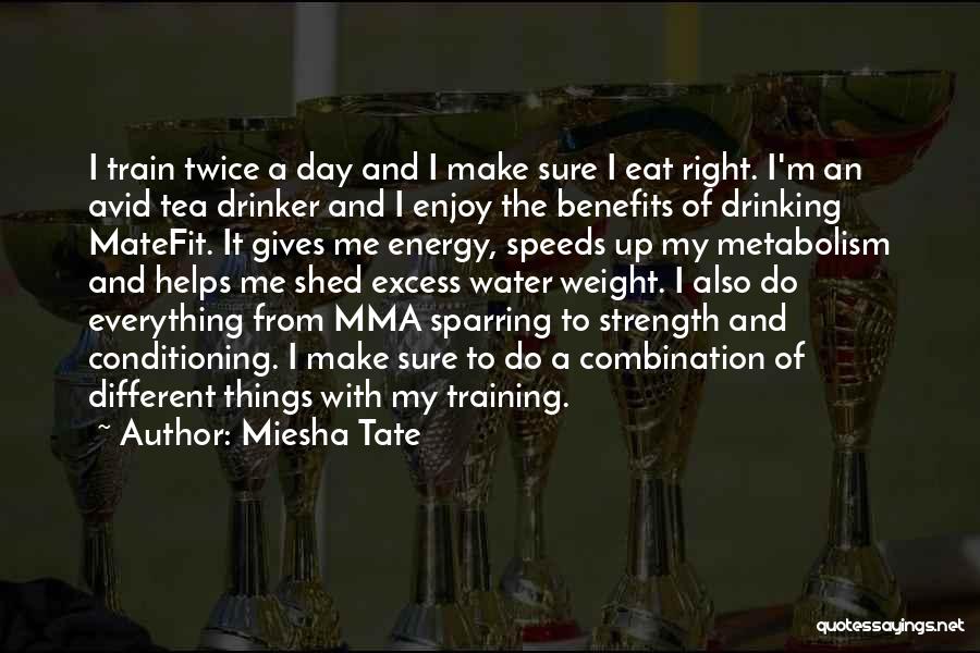 Gives Me Strength Quotes By Miesha Tate
