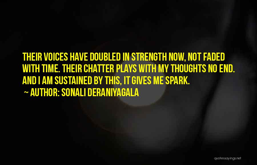 Gives Me Strength Quotes By Sonali Deraniyagala