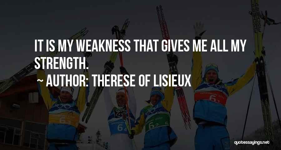 Gives Me Strength Quotes By Therese Of Lisieux