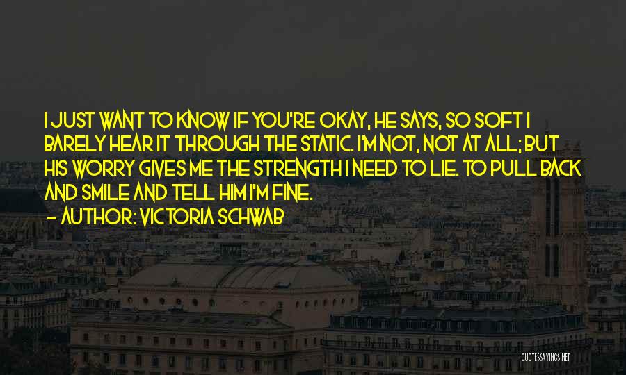 Gives Me Strength Quotes By Victoria Schwab
