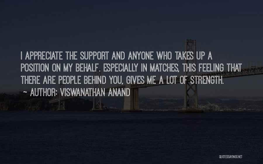 Gives Me Strength Quotes By Viswanathan Anand