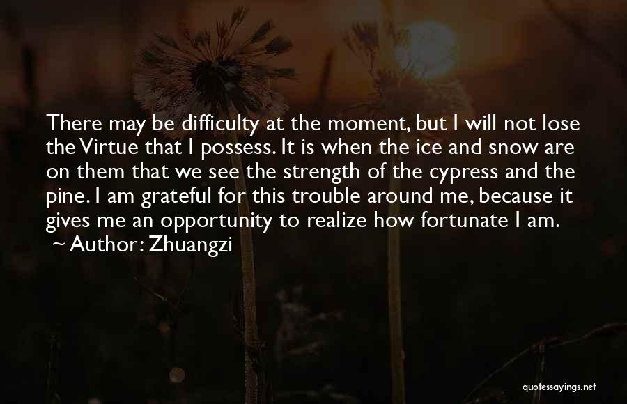 Gives Me Strength Quotes By Zhuangzi