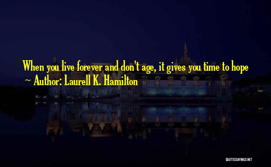 Gives You Hope Quotes By Laurell K. Hamilton