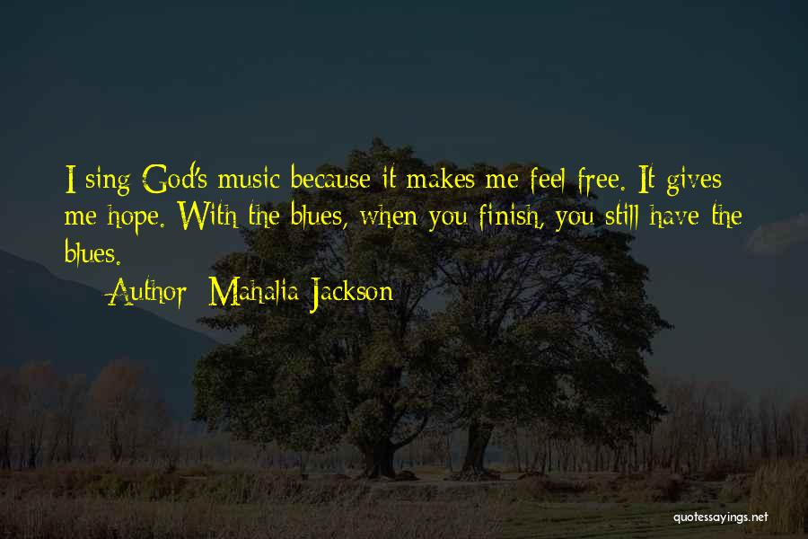 Gives You Hope Quotes By Mahalia Jackson