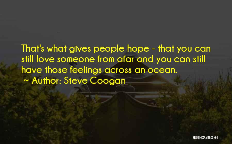 Gives You Hope Quotes By Steve Coogan