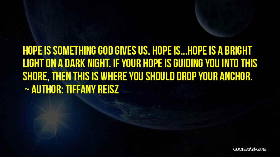 Gives You Hope Quotes By Tiffany Reisz