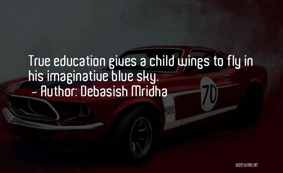 Gives You Wings Quotes By Debasish Mridha