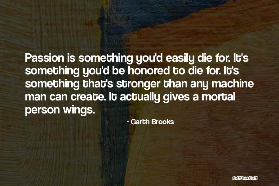 Gives You Wings Quotes By Garth Brooks