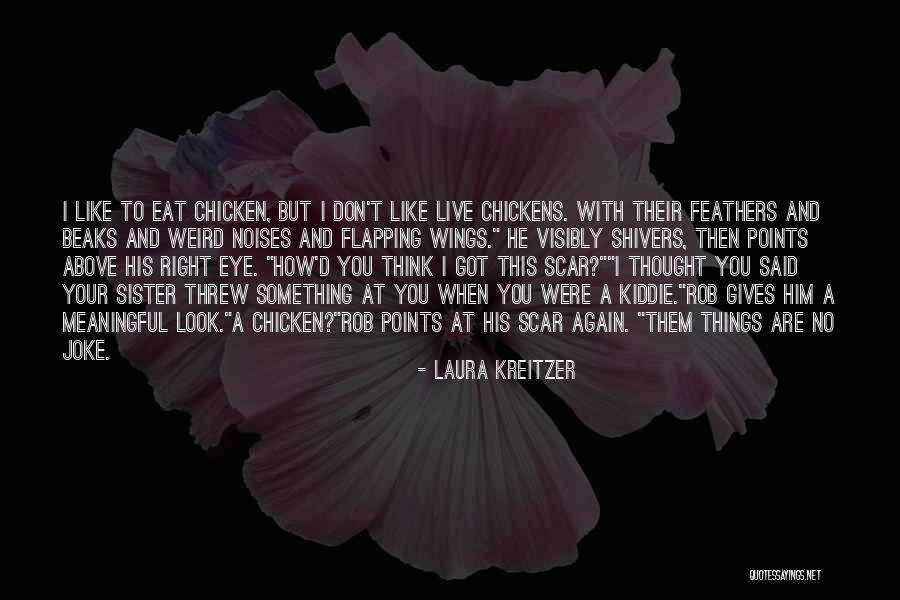 Gives You Wings Quotes By Laura Kreitzer