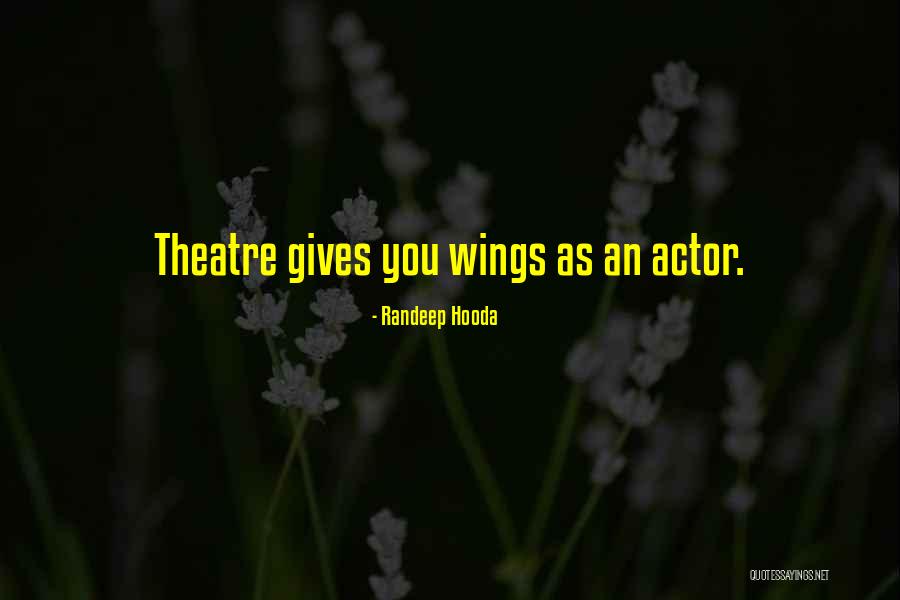 Gives You Wings Quotes By Randeep Hooda Gives You Wings Quotes By Randeep Hooda