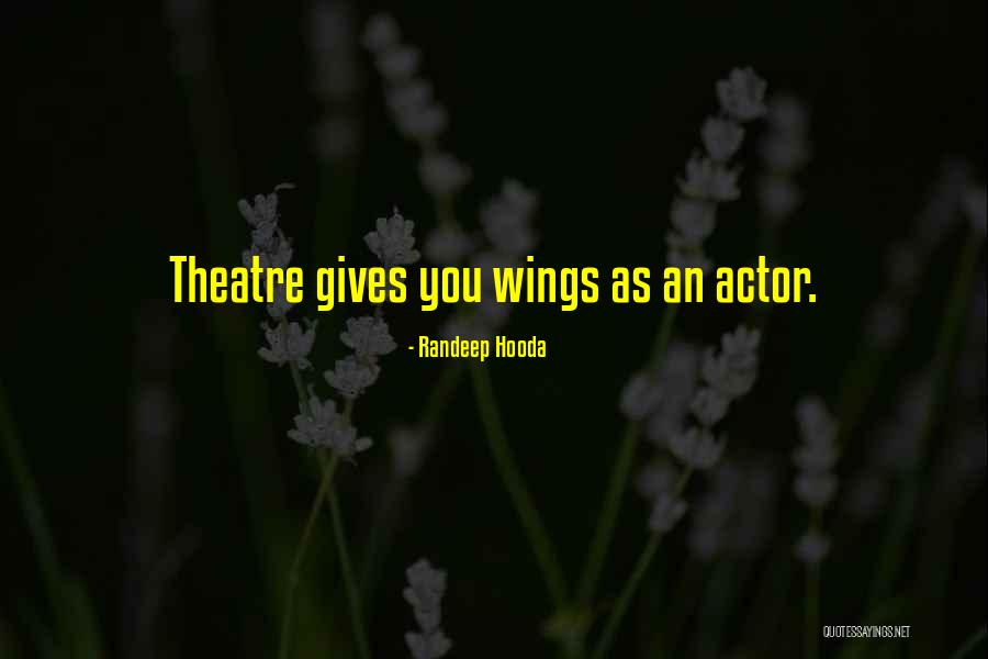 Gives You Wings Quotes By Randeep Hooda