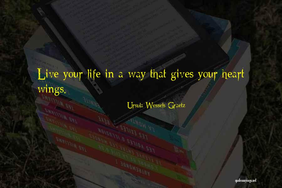 Gives You Wings Quotes By Ursula Wessels Graetz Gives You Wings Quotes By Ursula Wessels Graetz