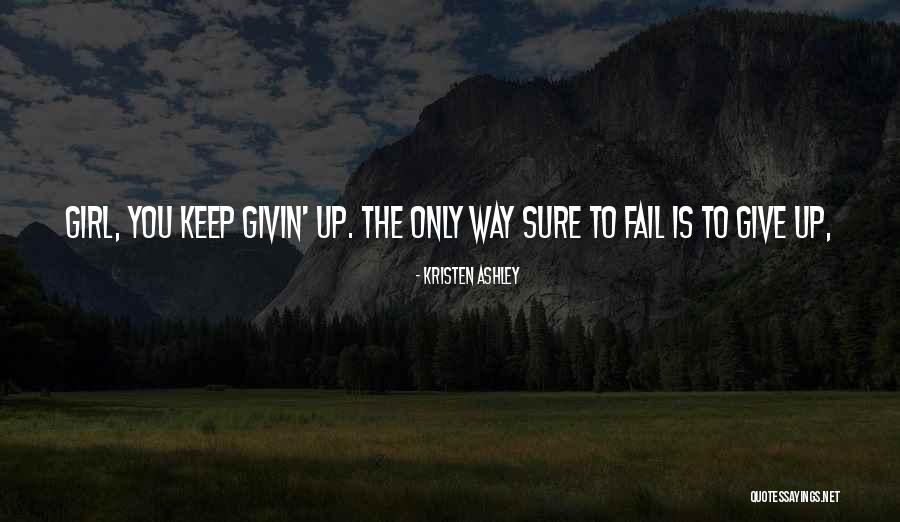 Givin Quotes By Kristen Ashley Givin Quotes By Kristen Ashley