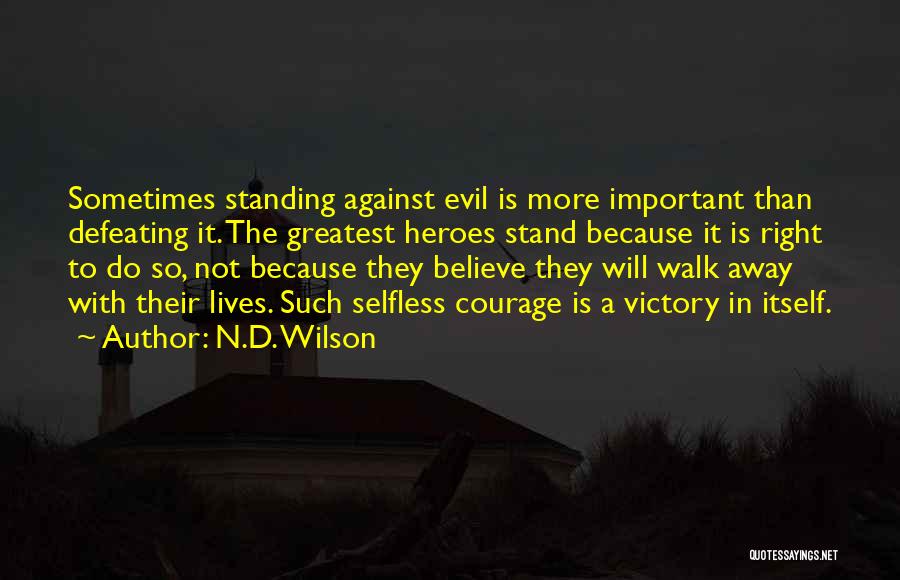 Giving 100 Percent In Relationships Quotes By N.D. Wilson