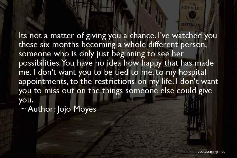 Giving A Chance To Someone Quotes By Jojo Moyes