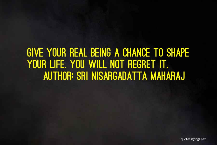 Giving A Chance To Someone Quotes By Sri Nisargadatta Maharaj